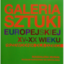 Galeria sztuki europejskiej XV-XX wieku. Przewodnik dla dzieci