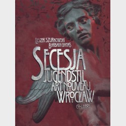 Secesja wrocławska. Secesja Jugendstil Art Noveau Wrocław