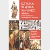 Sztuka śląska XV-XVIII wieku ze zbiorów Muzeum Narodowego we Wrocławiu