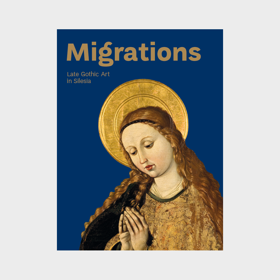 Migrations. Late Gothic Art in Silesia