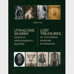 Utracone skarby dawnych wrocławskich muzeów