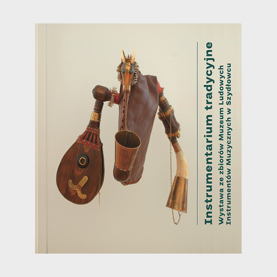 Instrumentarium tradycyjne. Wystawa ze zbiorów Muzeum Ludowych Instrumentów Muzycznych w Szydłowcu