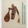 Instrumentarium tradycyjne. Wystawa ze zbiorów Muzeum Ludowych Instrumentów Muzycznych w Szydłowcu