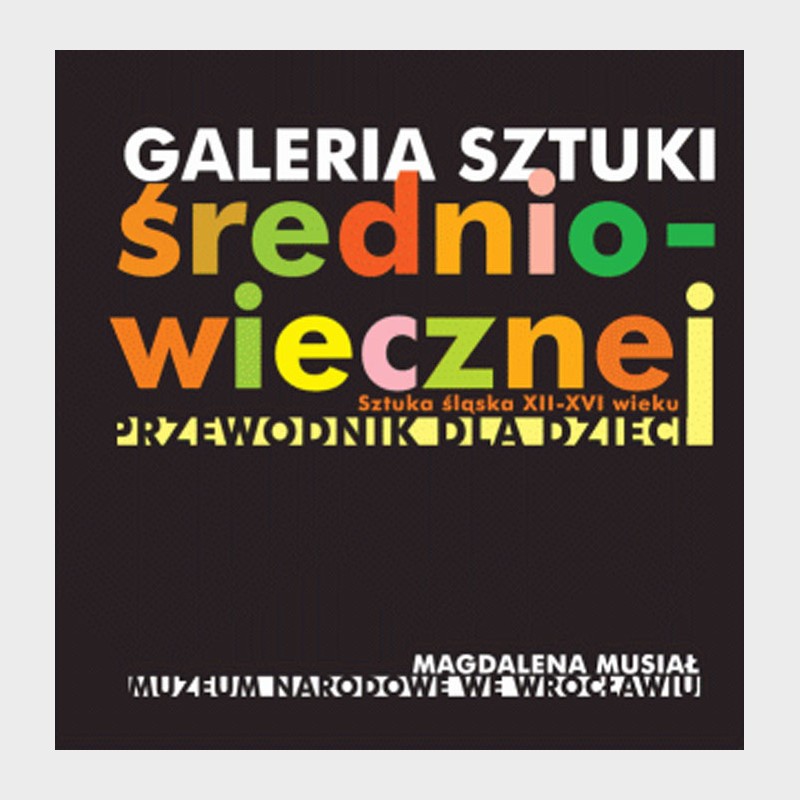 Galeria sztuki średniowiecznej. Przewodnik dla dzieci