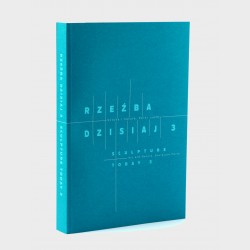 RZEŹBA DZISIAJ 3 Sztuka i natura. Parki rzeźby