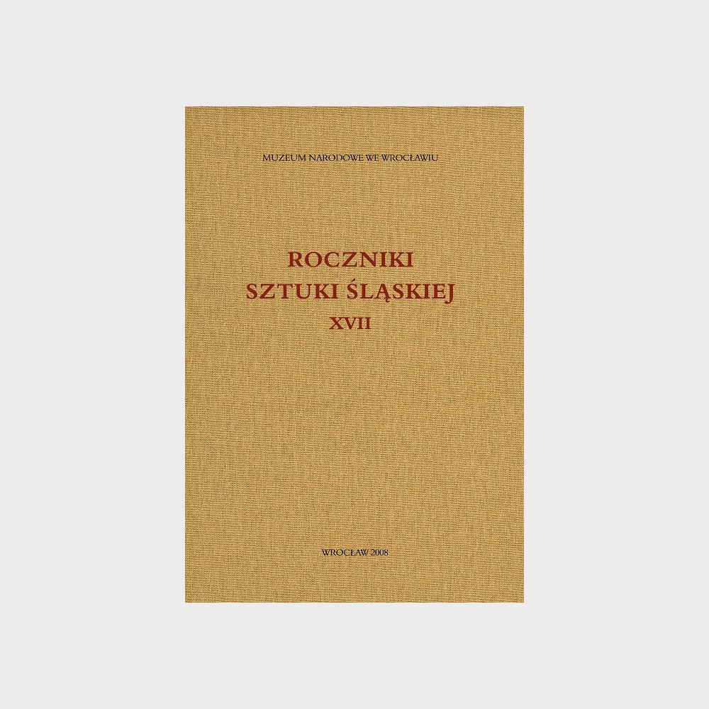 Roczniki Sztuki Śląskiej. Tom XVII