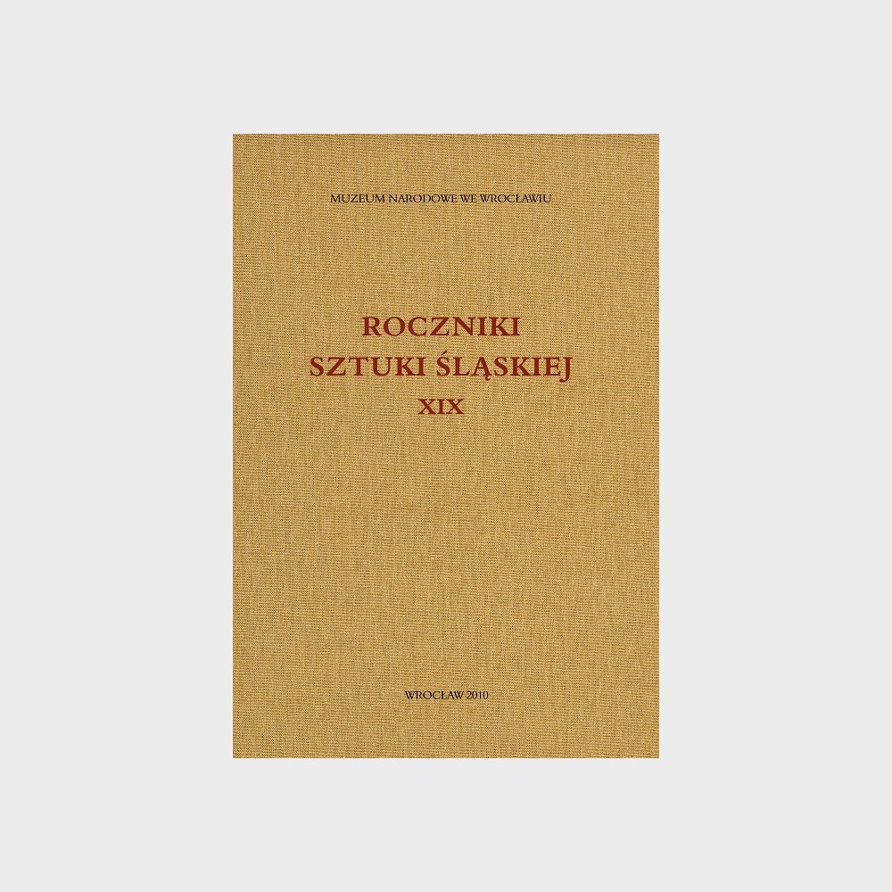 Roczniki Sztuki Śląskiej. Tom XIX