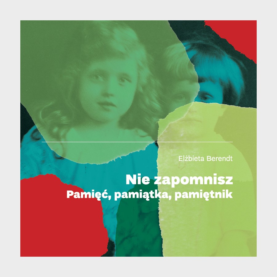 Nie zapomnisz. Pamięć, pamiątka, pamiętnik