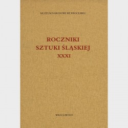 Roczniki Sztuki Śląskiej. Tom XXXI