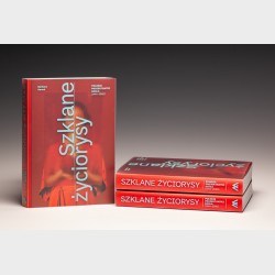 Szklane życiorysy. Polskie projektantki szkła (1945–2020)