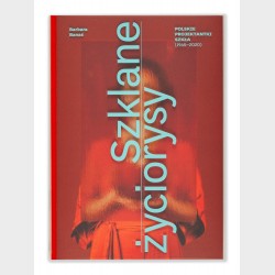 Szklane życiorysy. Polskie projektantki szkła (1945–2020)