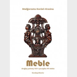 Meble drugiej połowy XIX i początku XX wieku. Katalog zbiorów