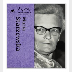 Przypadki wrocławskich muzealników Maria Starzewska