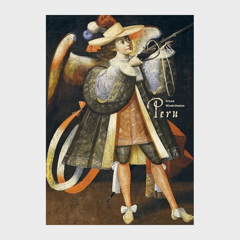 Katalog wystawy Sztuka Wicekrólestwa Peru - Muzeum Narodowe