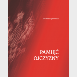 Pamięć ojczyzny. Dzieła i druki ze zbiorów Muzeum Narodowego we Wrocławiu